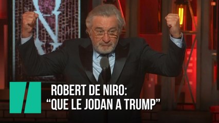 Robert de Niro en los Tony: "Que le jodan a Trump"