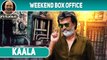 Kaala | Weekend Box Office  #TutejaTalks