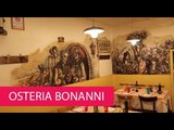 OSTERIA BONANNI - ITALY, MONTELUPO FIORENTINO