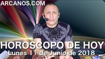 HOROSCOPO DE HOY ARCANOS Lunes 11 de Junio de 2018