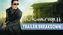 Vishwaroop 2 | Trailer breakdown | Kamal Haasan | Rahul Bose |