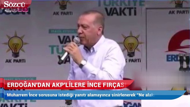 Erdoğan'dan AKP'lilere İnce fırçası