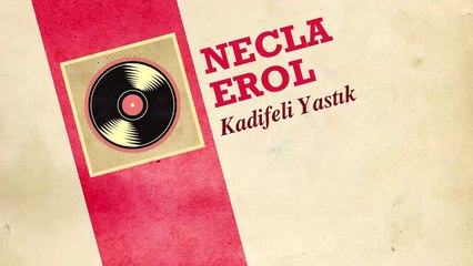 Necla Erol - Kadifeli Yastık (45'lik)