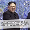 Fréquenter Kim Jong-un, c'est devenu tendance ?