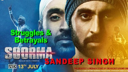 Soorma | Struggles & Betrayals of the real Sandeep Singh