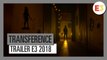 TRANSFERENCE - TRAILER E3 2018 (VF)