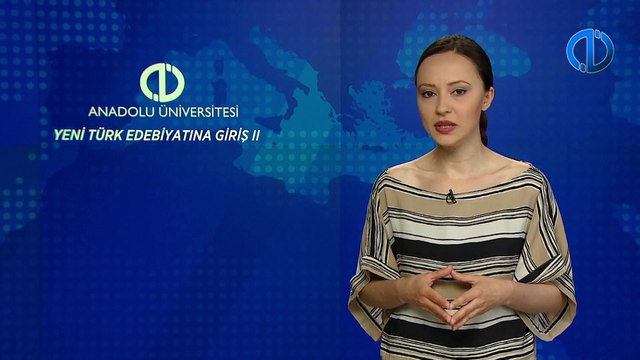 YENİ TÜRK EDEBİYATINA GİRİŞ II - Ünite 4 Konu Anlatımı 1