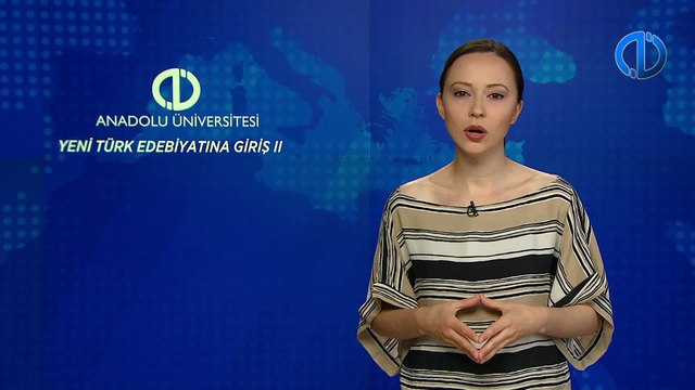 YENİ TÜRK EDEBİYATINA GİRİŞ II - Ünite 5 Konu Anlatımı 1