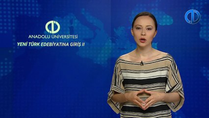 YENİ TÜRK EDEBİYATINA GİRİŞ II - Ünite 5 Konu Anlatımı 1