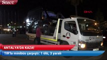 Antalya’da feci kaza:  1 ölü, 3 yaralı