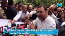 Rahul Gandhi dares BJP & RSS to slap as many cases on him