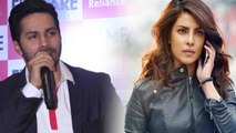 Priyanka Chopra gets SUPPORT from Varun Dhawan over Quantico controversy | FilmiBeat