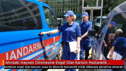 Ahırdaki Hayvanı Dövmesine Engel Olan Karısını Hastanelik Eden Koca Tutuklandı