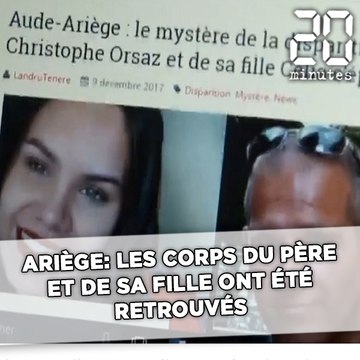 Disparus de l'Ariège: Les corps du père et de sa fille retrouvés