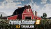 FARMING SIMULATOR 19 | E3 2018 CGI Reveal Trailer