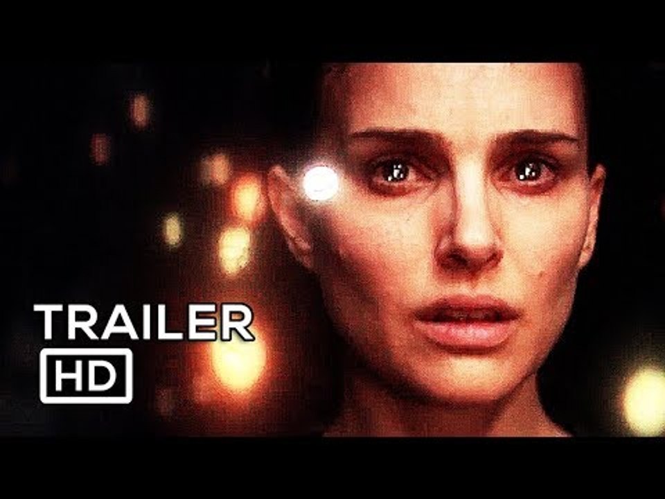 ANNIHILATION Official Trailer (2018) Natalie Portman Adventure Fantasy Movie HD