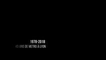 1978-2018 : Le métro à Lyon a 40 ans