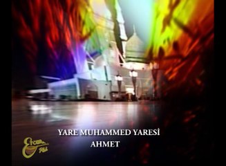 Ahmet  - Yare Muhammed Yaresi  (Official Video)