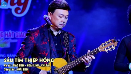 SẦU TÍM THIỆP HỒNG - GIAO LINH , CHÍ TÀI & HOÀI LINH