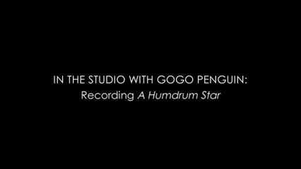GoGo Penguin - A Humdrum Star