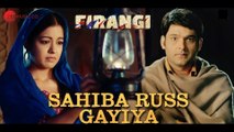 Sahiba Russ Gayiya By Rahat Fateh Ali Khan _ Firangi _ Kapil Sharma & Ishita Dutta _ Punjabi Sad Song