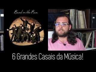 6 Grandes CASAIS da Música!