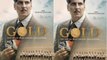 Akshay Kumar's intense Look in Gold ; New Poster is Out Now | FilmiBeat
