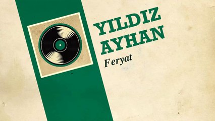 Yıldız Ayhan - Feryat (45'lik)