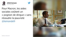 Aides sociales. Pour Macron, elles coûtent un 