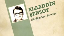 Alaaddin Şensoy - Gördüm Seni Bir Gün (45'lik)