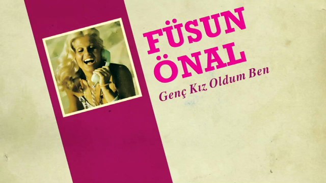 Füsun Önal - Genç Kız Oldum Ben (45'lik)