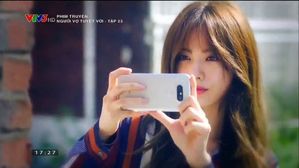 Người Vợ Tuyệt Vời Tập 23 - Tự Động Chuyển Tập Mới - VTV3 Ngày 13/6/2018 - Nguoi Vo Tuyet Voi Tap 23