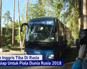 Tim Inggris Tiba Di Rusia Bersiap Untuk Piala Dunia