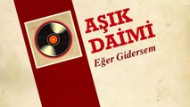 Aşık Daimi - Eğer Gidersem (45'lik)