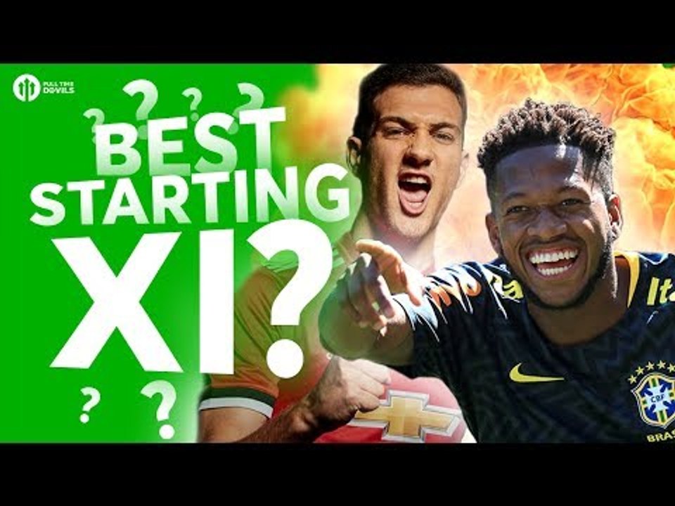 Manchester United XI w/FRED & DALOT? The HUGE Debate!