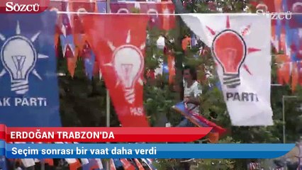 Erdoğan Trabzon’da konuştu