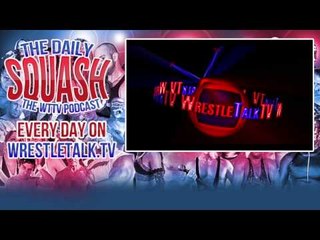 Will WWE always be a Wrestling Company? Daily Squash Podcast