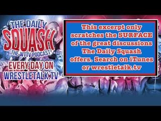 Have TV Writers Destroyed Wrestling? Daily Squash Podcast