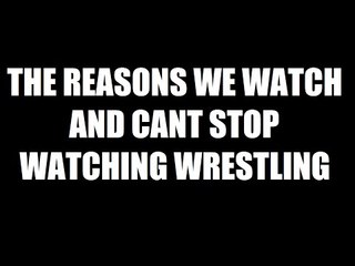 The Reasons We Watch, And Can't Stop Watching, Wrestling! Daily Squash 472!
