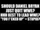 Should Daniel Bryan just Quit WWE? Who Better than HHH to Run WWE?