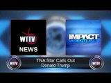 TNA Champion Calls Out Donald Trump! NXT Divas Debuting Soon? - WTTV News
