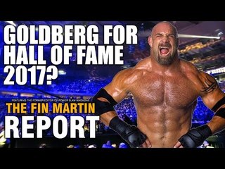WWE vs. UFC! What Could Goldberg's WWE 2K17 Deal Mean? BROTHER NERO! | The Fin Martin Report #9