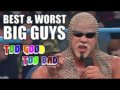Wrestlings Best & Worst Big Guys! | Too Good, Too Bad