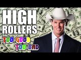 Wrestling's Best & Worst High Rollers | Too Good, Too Bad