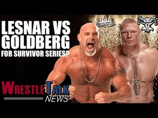 Brock Lesnar Vs Goldberg For Survivor Series 2016!? Goldberg Return “Serious” | WrestleTalk News