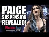 WWE Reveals Why Paige Was SUSPENDED! Is She Leaving WWE!?  | WrestleTalk News