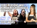 Top 5 Reasons Why Roman Reigns Should Turn Heel | Top 5 Wars