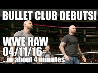 Bullet Club Debuts! Best RAW of 2016 So Far! - WWE RAW 04/11/16 ...in about 4 minutes