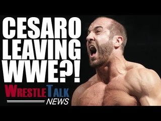 Is Cesaro Leaving WWE?! Triple H Puts Him Over Backstage! | WrestleTalk News