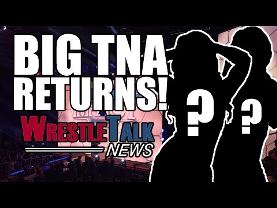Will Ex-WWE Star RETURN At Royal Rumble? Two BIG TNA Returns! | WrestleTalk News Jan. 2017